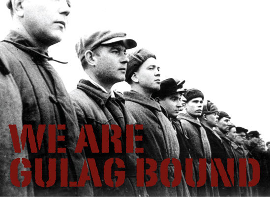 We are Gulag Bound