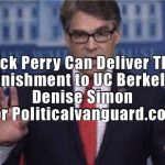 Rick Perry Can Deliver the Punishment to UC Berkeley